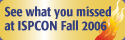 See what you missed at ISPCON Fall 2006!